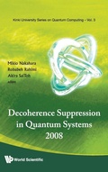 Cover: Decoherence Suppression In Quantum Systems 2008 - Proceedings Of The Symposium - World Scientific Publishing Co Pte Ltd