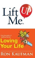 Cover: Lift Me Up! Loving Your Life - Kaufman Professional Services