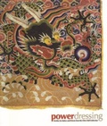 Cover: Power Dressing - Asian Civilisations Museum