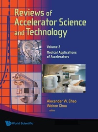 Enlarge image Cover: Reviews Of Accelerator Science And Technology - Volume 2: Medical Applications Of Accelerators - World Scientific Publishing Co Pte Ltd
