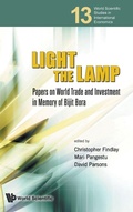 Cover: Light The Lamp: Papers On World Trade And Investment In Memory Of Bijit Bora - World Scientific Publishing Co Pte Ltd