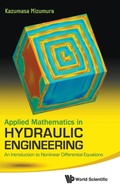 Bild: Applied Mathematics In Hydraulic Engineering: An Introduction To Nonlinear Differential Equations - World Scientific Publishing Co Pte Ltd