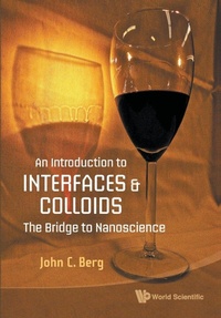 Abbildung von: Introduction To Interfaces And Colloids, An: The Bridge To Nanoscience - World Scientific Publishing Co Pte Ltd