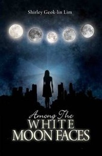Enlarge image Cover: Among the White Moonfaces - Marshall Cavendish International (Asia) Pte Ltd