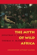 Cover: The Myth of Wild Africa - University of California Press