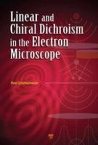 Abbildung von: Linear and Chiral Dichroism in the Electron Microscope - Pan Stanford Publishing Pte Ltd
