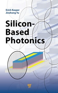 Enlarge image Cover: Silicon-Based Photonics - Pan Stanford Publishing Pte Ltd