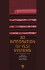 Cover: 3D Integration for VLSI Systems - Pan Stanford Publishing Pte Ltd