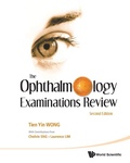 Cover: Ophthalmology Examinations Review, The (2nd Edition) - World Scientific Publishing Co Pte Ltd