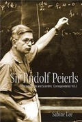 Cover: Sir Rudolf Peierls: Selected Private And Scientific Correspondence (In 2 Volumes) - World Scientific Publishing Co Pte Ltd