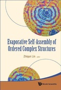 Cover: Evaporative Self-assembly Of Ordered Complex Structures - World Scientific Publishing Co Pte Ltd
