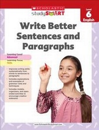 Enlarge image Cover: Scholastic Study Smart Write Better Sentences and Paragraphs Grade 6 - Scholastic Singapore
