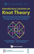 Cover: Introductory Lectures On Knot Theory: Selected Lectures Presented At The Advanced School And Conference On Knot Theory And Its Applications To Physics And Biology - World Scientific Publishing Co Pte Ltd