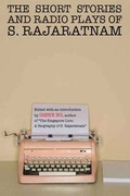 Cover: Short Stories and Radio Plays of S. Rajaratnam - Epigram Books