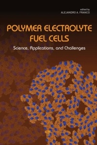 Enlarge image Cover: Polymer Electrolyte Fuel Cells - Pan Stanford Publishing Pte Ltd