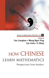 Enlarge image Cover: How Chinese Learn Mathematics: Perspectives From Insiders - World Scientific Publishing Co Pte Ltd