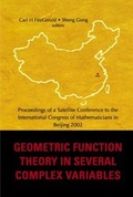 Cover: Geometric Function Theory In Several Complex Variables, Proceedings Of A Satellite Conference To The Int'l Congress Of Mathematicians In Beijing 2002 - World Scientific Publishing Co Pte Ltd