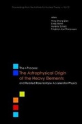 Cover: R-process, The: The Astrophysical Origin Of The Heavy Elements And Related Rare Isotope Accelerator Physics - Procs Of The First Argonne/msu/jina/int Ria Workshop - World Scientific Publishing Co Pte Ltd