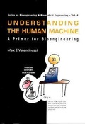 Cover: Understanding The Human Machine: A Primer For Bioengineering - World Scientific Publishing Co Pte Ltd
