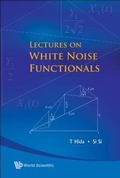 Cover: Lectures On White Noise Functionals - World Scientific Publishing Co Pte Ltd