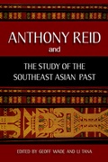 Cover: Anthony Reid and the Study of the Southeast Asian Past - Iseas Publishing