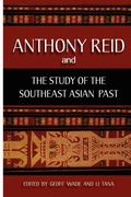 Cover: Anthony Reid and the Study of the Southeast Asian Past - ISEAS