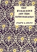Cover: The Possessed and the Dispossessed - University of California Press