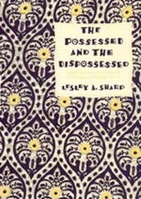 Enlarge image Cover: The Possessed and the Dispossessed - University of California Press