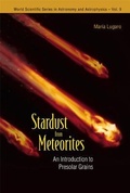Cover: Stardust From Meteorites: An Introduction To Presolar Grains - World Scientific Publishing Co Pte Ltd