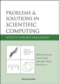 Enlarge image Cover: Problems And Solutions In Scientific Computing With C++ And Java Simulations - World Scientific Publishing Co Pte Ltd