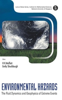 Enlarge image Cover: Environmental Hazards: The Fluid Dynamics And Geophysics Of Extreme Events - World Scientific Publishing Co Pte Ltd