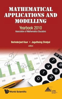 Enlarge image Cover: Mathematical Applications And Modelling: Yearbook 2010, Association Of Mathematics Educators - World Scientific Publishing Co Pte Ltd