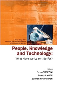 Enlarge image Cover: People, Knowledge And Technology: What Have We Learnt So Far? - Procs Of The First Ikms Int'l Conf On Knowledge Management - World Scientific Publishing Co Pte Ltd
