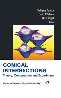 Enlarge image Cover: Conical Intersections: Theory, Computation And Experiment - World Scientific Publishing Co Pte Ltd