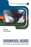 Cover: Environmental Hazards: The Fluid Dynamics And Geophysics Of Extreme Events - World Scientific Publishing Co Pte Ltd
