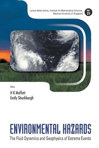 Enlarge image Cover: Environmental Hazards: The Fluid Dynamics And Geophysics Of Extreme Events - World Scientific Publishing Co Pte Ltd