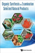 Cover: Organic Synthesis Via Examination Of Selected Natural Products - World Scientific Publishing Co Pte Ltd