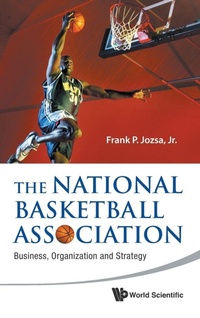 Abbildung von: National Basketball Association, The: Business, Organization And Strategy - World Scientific Publishing Co Pte Ltd
