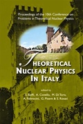 Cover: Theoretical Nuclear Physics In Italy - Proceedings Of The 10th Conference On Problems In Theoretical Nuclear Physics - World Scientific Publishing Co Pte Ltd