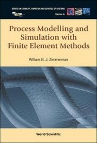 Enlarge image Cover: Process Modelling And Simulation With Finite Element Methods - World Scientific Publishing Co Pte Ltd