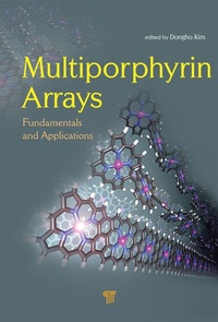 Enlarge image Cover: Multiporphyrin Arrays - Pan Stanford Publishing Pte Ltd