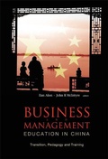 Cover: Business And Management Education In China: Transition, Pedagogy And Training - World Scientific Publishing Co Pte Ltd