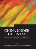 Cover: China Under Hu Jintao: Opportunities, Dangers, And Dilemmas - World Scientific Publishing Co Pte Ltd