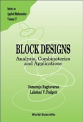 Cover: Block Designs: Analysis, Combinatorics And Applications - World Scientific Publishing Co Pte Ltd
