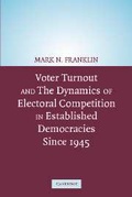 Cover: Voter Turnout and the Dynamics of Electoral Competition in Established Democracies since 1945 - Cambridge University Press