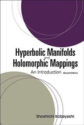 Cover: Hyperbolic Manifolds And Holomorphic Mappings: An Introduction - World Scientific Publishing Co Pte Ltd