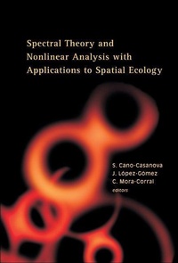 Enlarge image Cover: Spectral Theory And Nonlinear Analysis With Applications To Spatial Ecology - World Scientific Publishing Co Pte Ltd