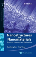 Cover: Nanostructures And Nanomaterials: Synthesis, Properties, And Applications (2nd Edition) - World Scientific Publishing Co Pte Ltd