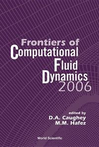 Enlarge image Cover: Frontiers Of Computational Fluid Dynamics 2006 - World Scientific Publishing Co Pte Ltd