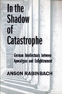 Cover: In the Shadow of Catastrophe - University of California Press
